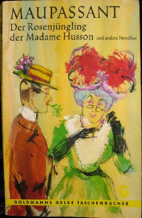 Maupassant Guy de - Taschenbuch: Der Rosenj&uuml;ngling der Madame Husson - 1964 - mge-shop