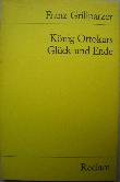 Grillparzer Franz - Taschenbuch: König Ottokars Glück und Ende (Reclam) - 1981 - mge-shop Grillparzer Franz - Taschenbuch: König Ottokars Glück und Ende (Reclam) - 1981 - mge-shop
